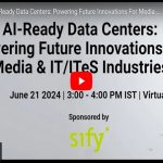 AI-Ready Data Centers Powering Future Innovations For Media & ITITeS Industries