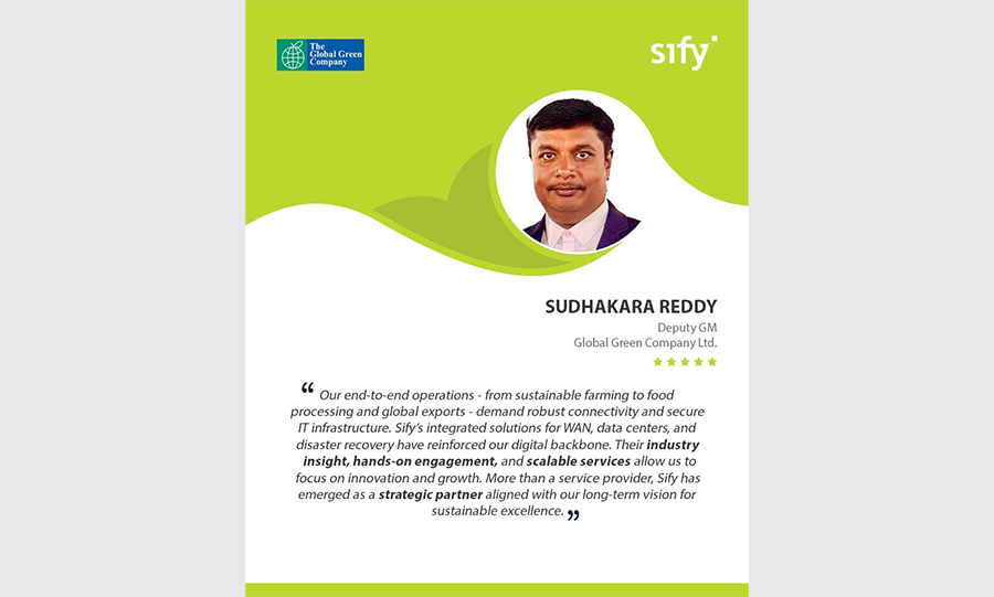 Sify is delighted to share the testimonial from Mr. Sudhakara Reddy, Deputy GM, Global Green Comp-1